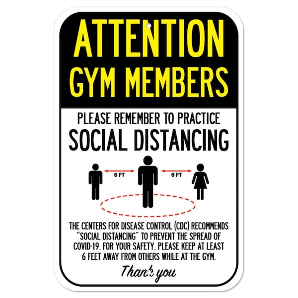 Public Safety Sign-Gym Members Practice Social Distancing, Heavy-Gauge, 12" H, A-1218-25394
